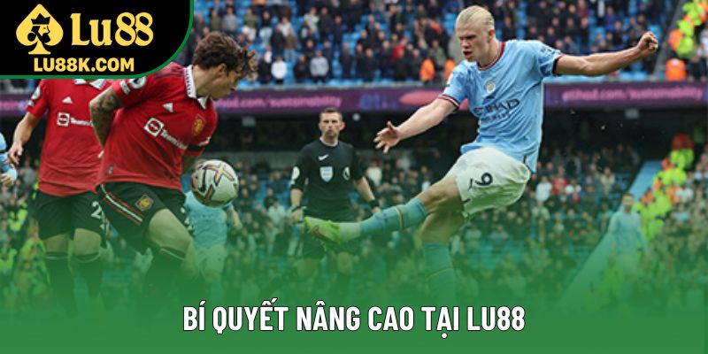 Bí quyết nâng cao tại Lu88