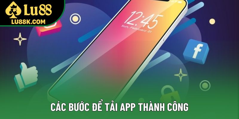 Các bước để tải app thành công Các bước để tải app thành công