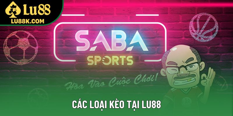 Các loại kèo tại lu88
