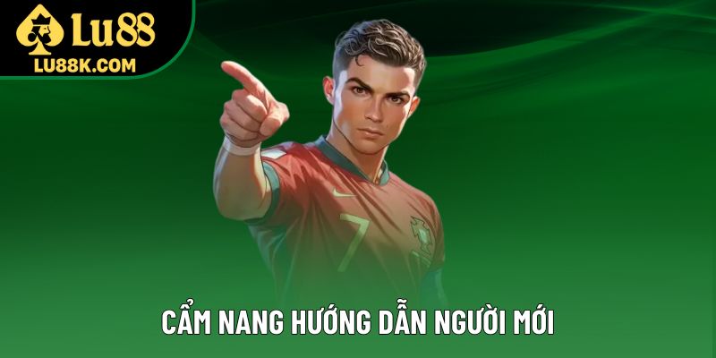 Cẩm nang hướng dẫn người mới Cẩm nang hướng dẫn người mới