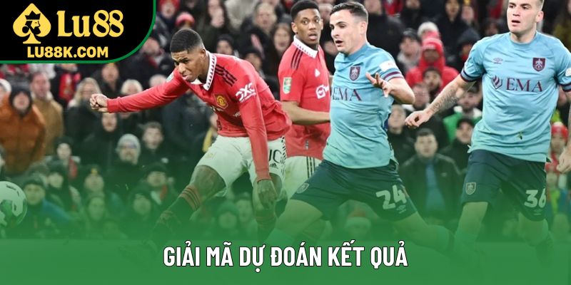 Giải mã dự đoán kết quả