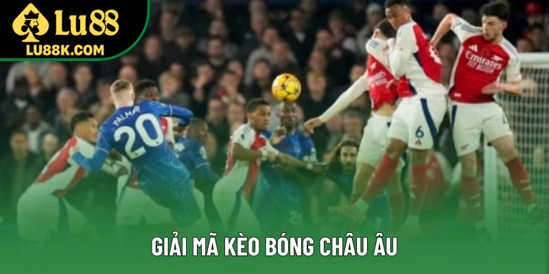 Giải mã kèo bóng châu Âu