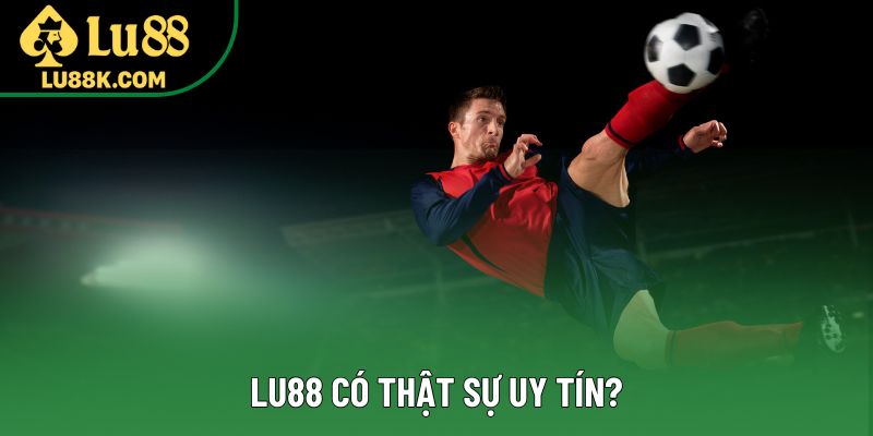 Lu88 có thật sự uy tín? Lu88 có thật sự uy tín?