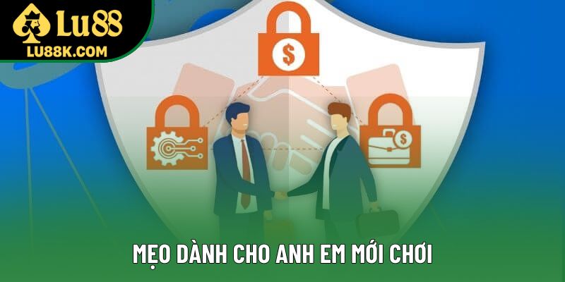 Mẹo dành cho anh em mới chơi Mẹo dành cho anh em mới chơi