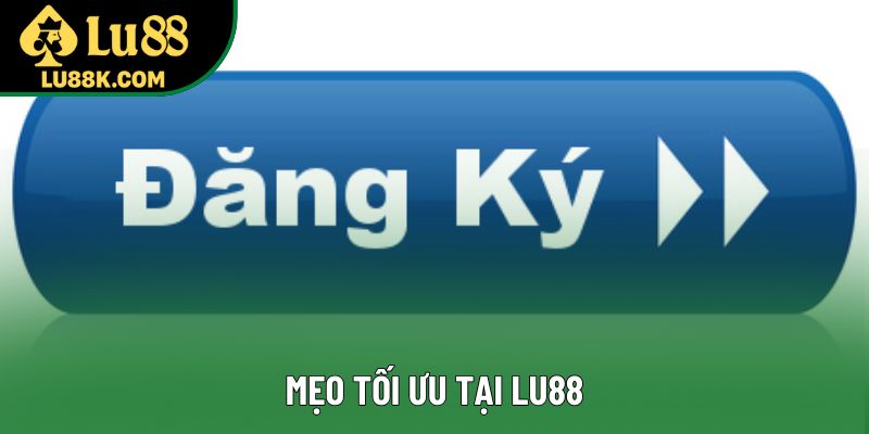 Mẹo tối ưu tại Lu88 Mẹo tối ưu tại Lu88