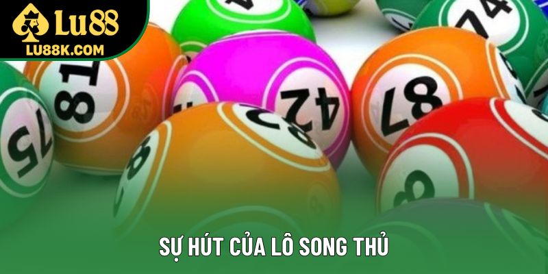 Sự hút của lô song thủ Sự hút của lô song thủ